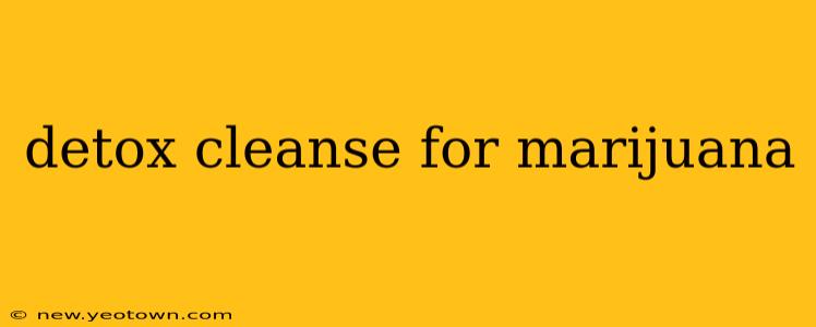 detox cleanse for marijuana
