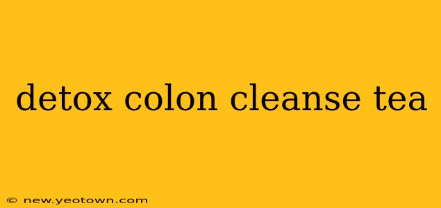detox colon cleanse tea