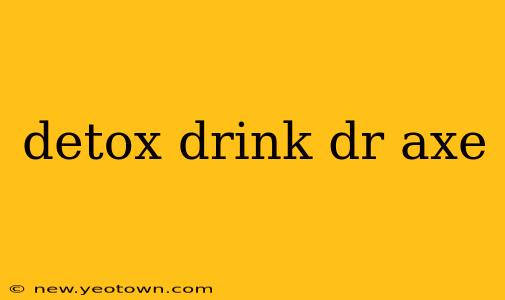 detox drink dr axe