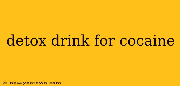 detox drink for cocaine