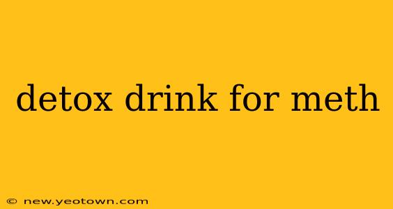 detox drink for meth