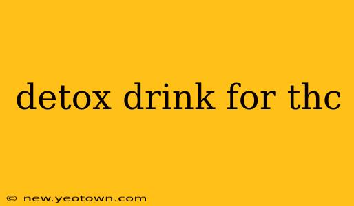 detox drink for thc