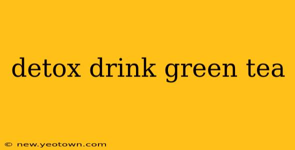detox drink green tea