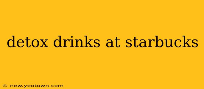 detox drinks at starbucks