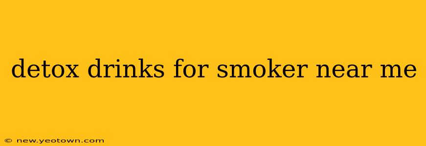 detox drinks for smoker near me
