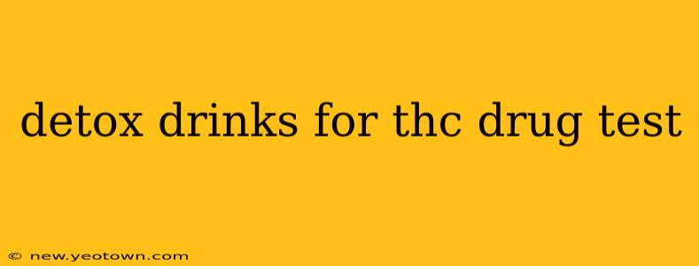 detox drinks for thc drug test
