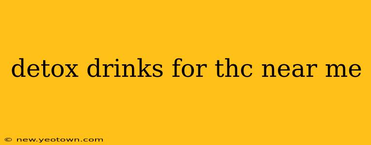 detox drinks for thc near me