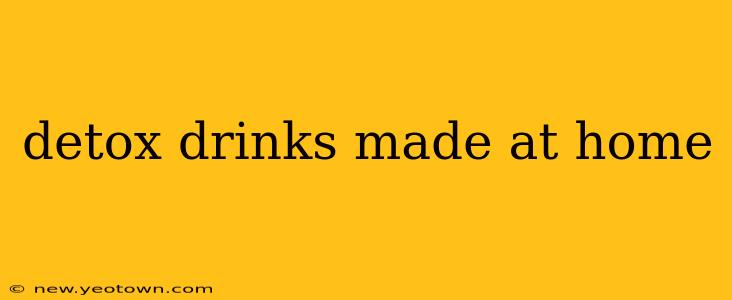 detox drinks made at home