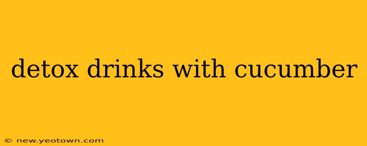 detox drinks with cucumber