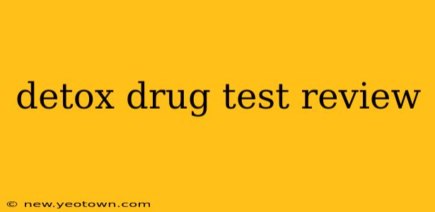 detox drug test review
