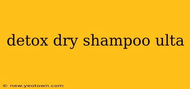 detox dry shampoo ulta