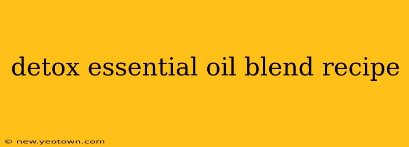 detox essential oil blend recipe
