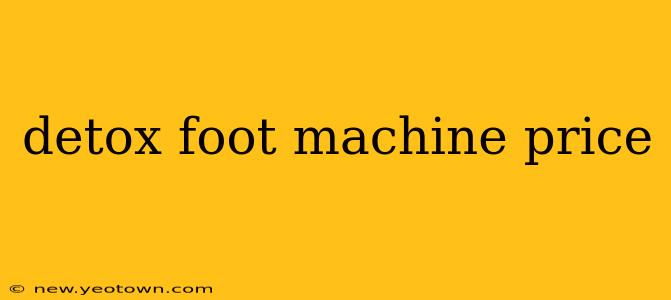 detox foot machine price