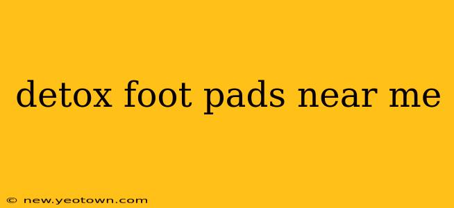 detox foot pads near me