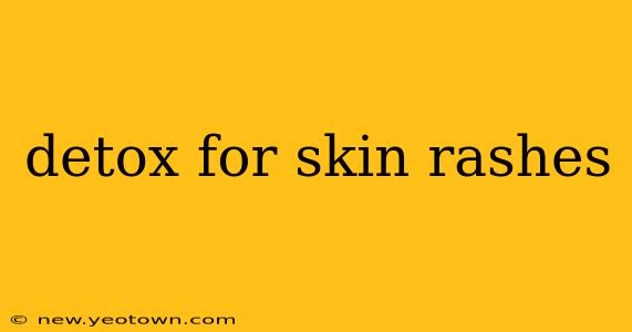 detox for skin rashes