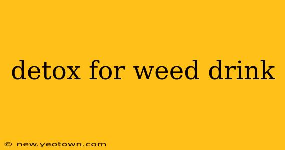 detox for weed drink