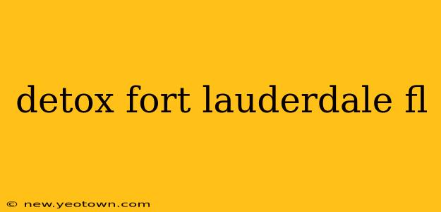 detox fort lauderdale fl