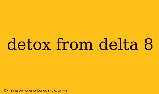 detox from delta 8