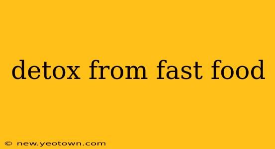 detox from fast food