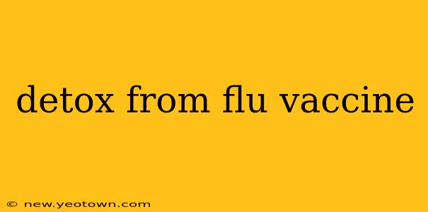 detox from flu vaccine
