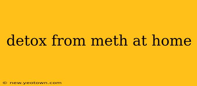 detox from meth at home