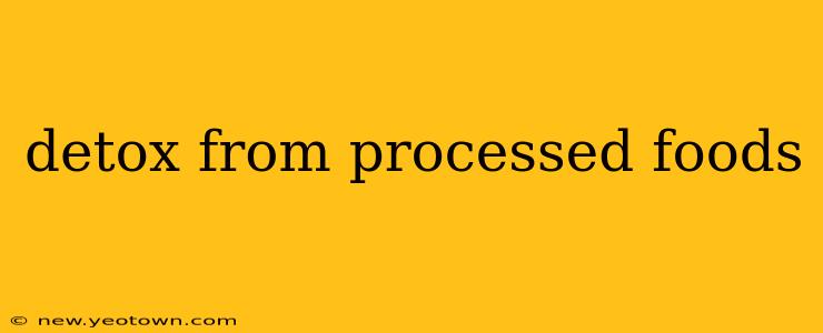 detox from processed foods