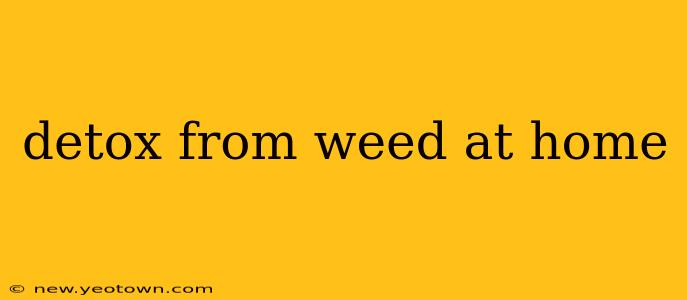 detox from weed at home