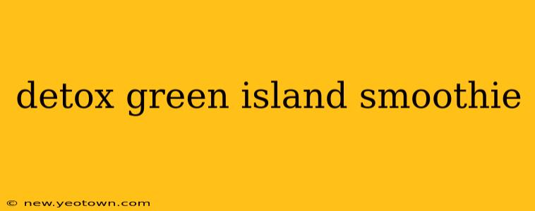 detox green island smoothie