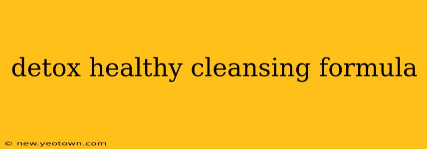 detox healthy cleansing formula