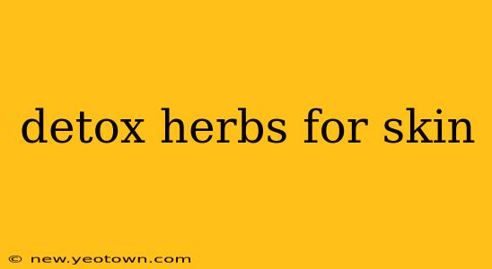 detox herbs for skin