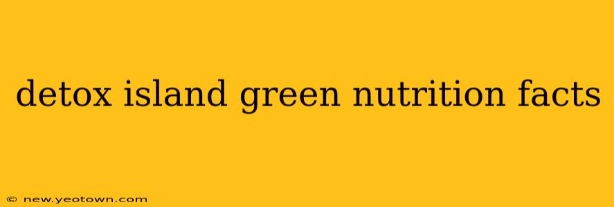 detox island green nutrition facts