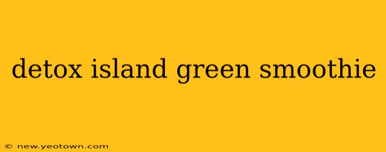 detox island green smoothie