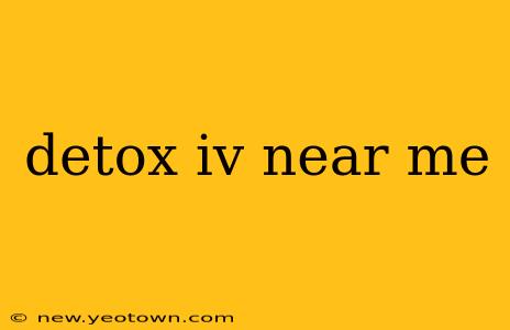 detox iv near me