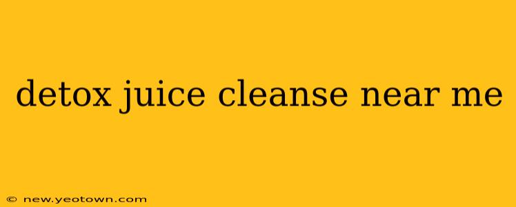 detox juice cleanse near me
