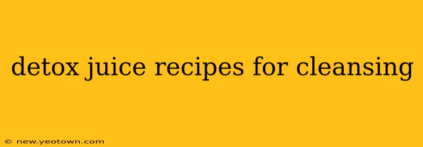 detox juice recipes for cleansing