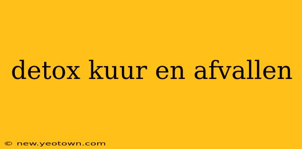 detox kuur en afvallen
