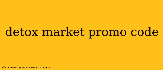 detox market promo code
