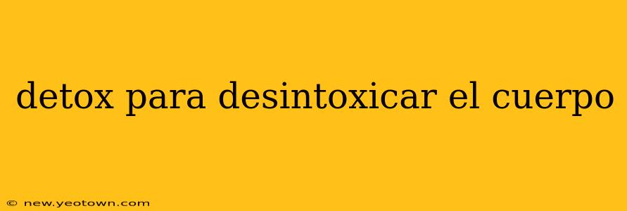 detox para desintoxicar el cuerpo