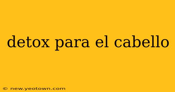 detox para el cabello