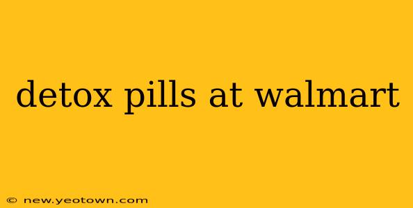 detox pills at walmart