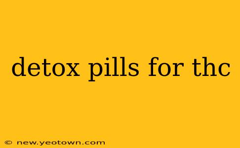 detox pills for thc