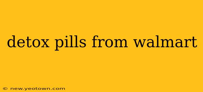 detox pills from walmart