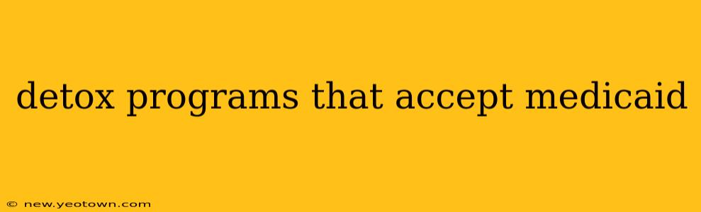 detox programs that accept medicaid