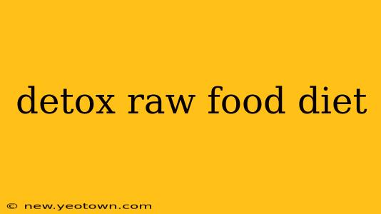 detox raw food diet