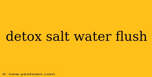 detox salt water flush