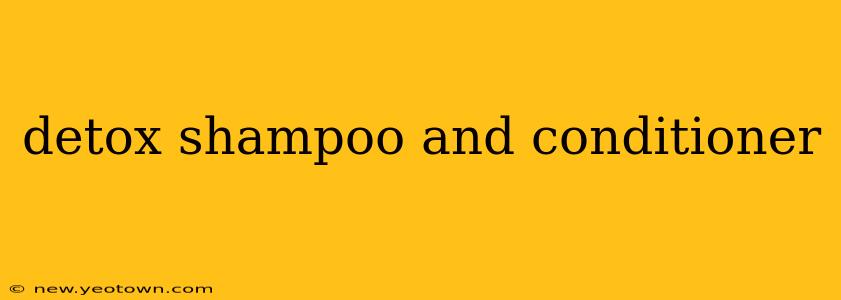 detox shampoo and conditioner