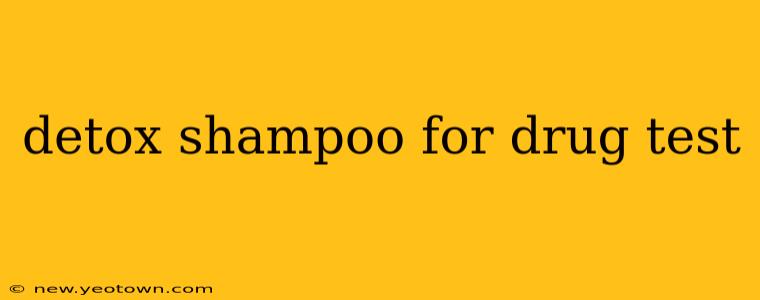 detox shampoo for drug test
