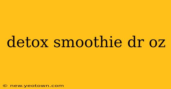 detox smoothie dr oz