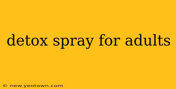 detox spray for adults