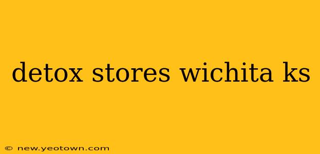 detox stores wichita ks
